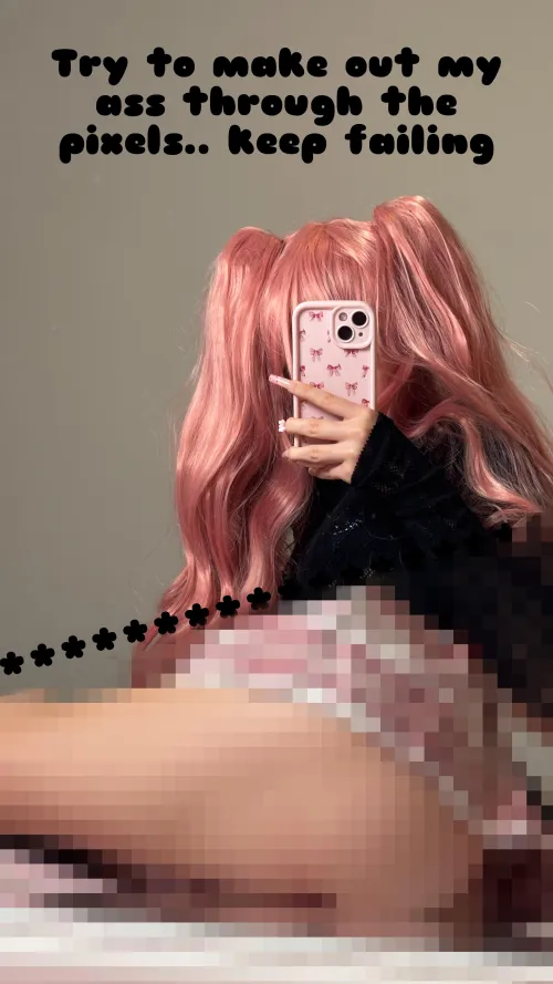 Just one look at my ass and your cock leaking!