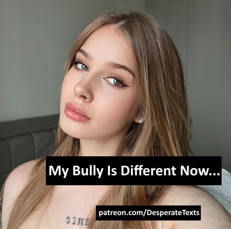 My Bully Is Different Now... (part 5) (genderswap)